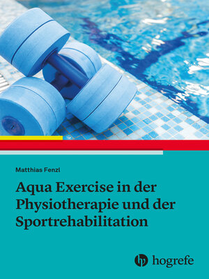 cover image of Aqua Exercise in der Physiotherapie und der Sportrehabilitation